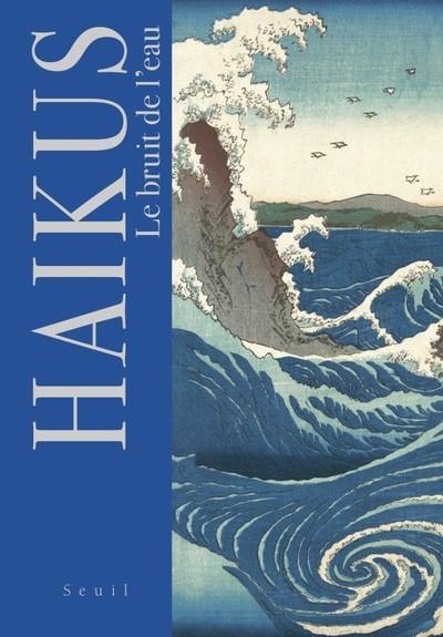 HAÏKUS. LE BRUIT DE L'EAU | 9782021572148 | COLLECTIF