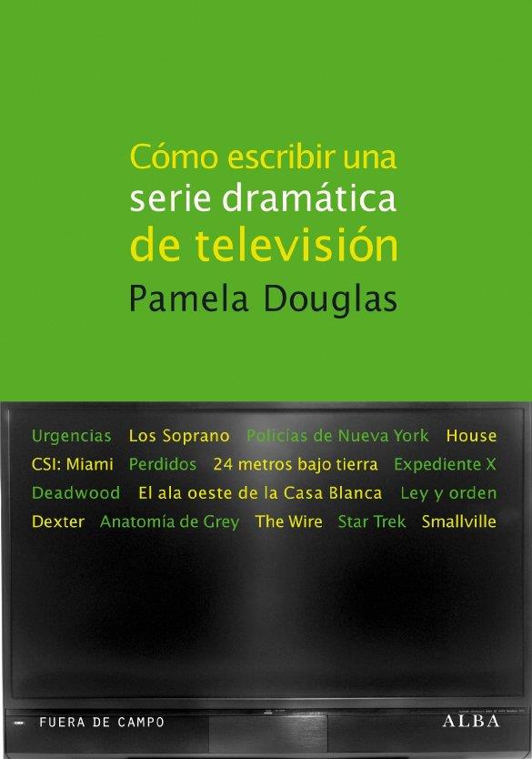 CÓMO ESCRIBIR UNA SERIE DRAMÁTICA DE TELEVISIÓN | 9788484286103 | DOUGLAS, PAMELA