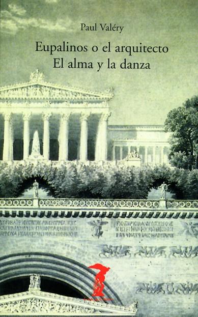 EUPALINOS O EL ARQUITECTO EL ALMA Y LA DANZA | 9788477746102 | VALERY PAUL