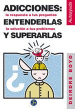 ADICCIONES: ENTENDERLAS Y SUPERARLAS | 9788488066794 | BOYD, DEIRDRE