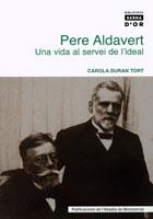 PERE ALDAVERT. UNA VIDA AL SERVEI DE L'IDEAL | 9788484158042 | DURAN TORT, CAROLA