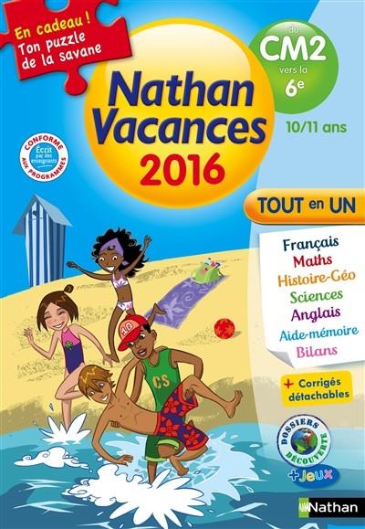 CAHIER DE VACANCES NATHAN DU CM2 VERS LA 6E 10/11 ANS - ÉDITION 2016 | 9782091930473 | SYLVIE GINET, SYLVIE CHAVAROCHE, LILAS NORD, SANDRINE GUILLORÉ-CHOTARD