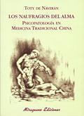 NAUFRAGIOS DEL ALMA. PSICOPATOLOGÍA EN MEDICINA TRADICIONAL CHINA | 9788478132928 | DE NAVERÁN ARRIERO, ENCARNACIÓN