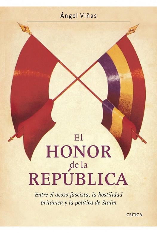 EL HONOR DE LA REPÚBLICA | 9788498920994 | ÁNGEL VIÑAS