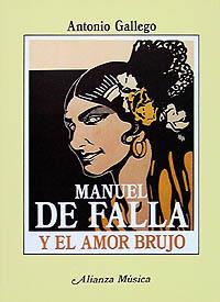 MANUEL DE FALLA Y «EL AMOR BRUJO» | 9788420685496 | GALLEGO GALLEGO, ANTONIO