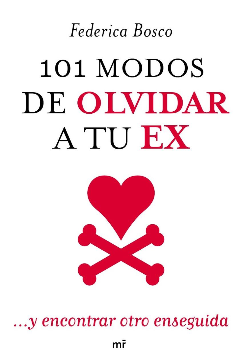 101 MODOS DE OLVIDAR A TU EX | 9788427037854 | FEDERICA BOSCO