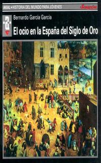 EL OCIO EN LA ESPAÑA DEL SIGLO DE ORO | 9788446011095 | GARCÍA GARCÍA, BERNARDO