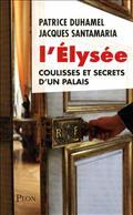 ELYSEE, L' - COULISSES ET SECRETS D'UN PALAIS | 9782259216067 | DUHAMEL, PATRICE; SANTAMARIA, JACQUES