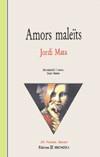 AMORS MALEÏTS | 9788476601051 | JORDI MATA VIADIU