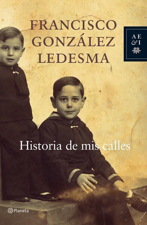 HISTORIA DE MIS CALLES | 9788408065630 | FRANCISCO GONZÁLEZ LEDESMA