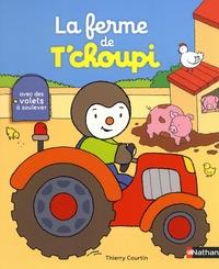 LA FERME DE T'CHOUPI - AVEC DES VOLETS À SOULEVER | 9782092581285 | COURTIN, THIERRY