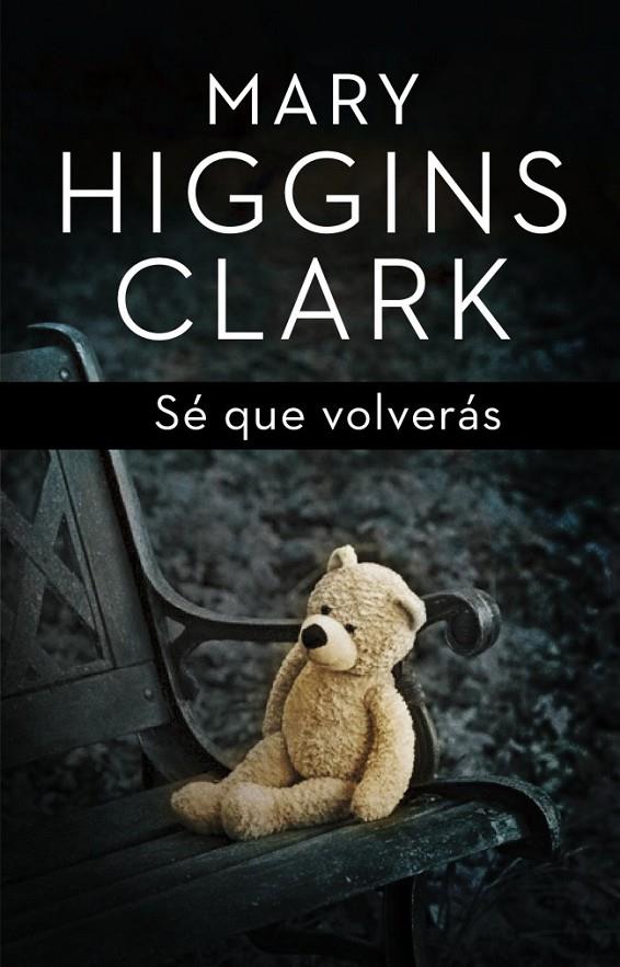 SÉ QUE VOLVERÁS | 9788401352447 | HIGGINS CLARK,MARY