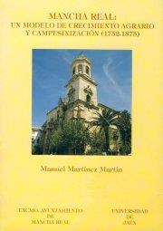 MANCHA REAL: UN MODELO DE CRECIMIENTO AGRARIO Y CAMPESINIZACIÓN (1752-1875) | 9788488942241 | MARTÍNEZ MARTÍN, MANUEL