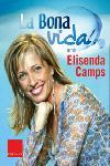 LA BONA VIDA AMB ELISENDA CAMPS | 9788466406123 | ELISENDA CAMPS