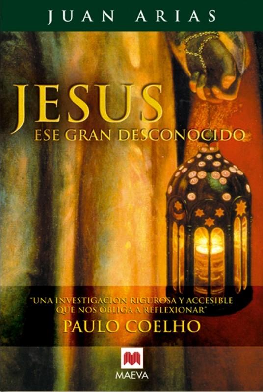 JESÚS, ESE GRAN DESCONOCIDO | 9788495354365 | ARIAS, JUAN