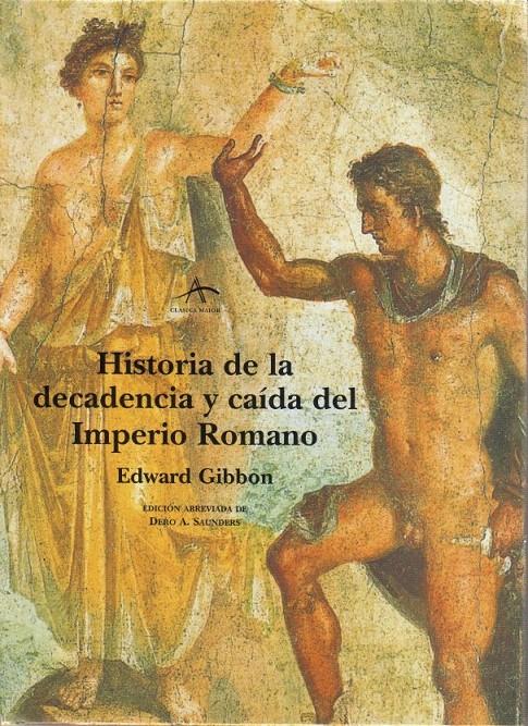 HISTORIA DE LA DECADENCIA Y CAÍDA DEL IMPERIO ROMANO | 9788484280538 | GIBBON, EDWARD