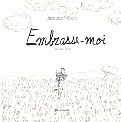 EMBRASSE-MOI | 9782070603992 | JACQUES PRÈVERT, RONAN BADEL