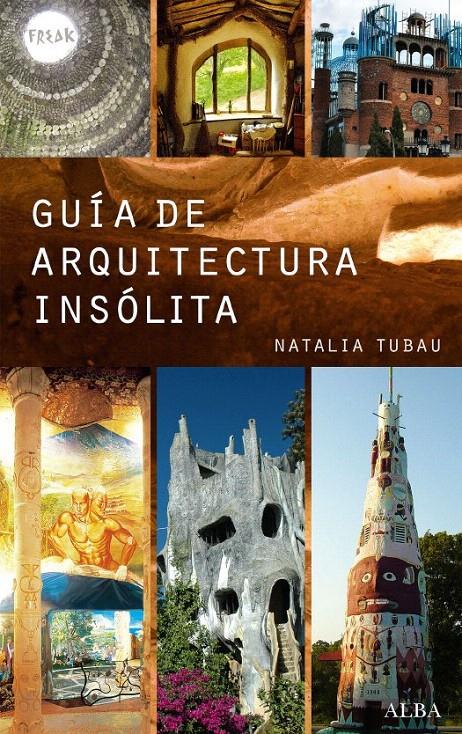 GUÍA DE ARQUITECTURA INSÓLITA | 9788484284826 | TUBAU, NATALIA