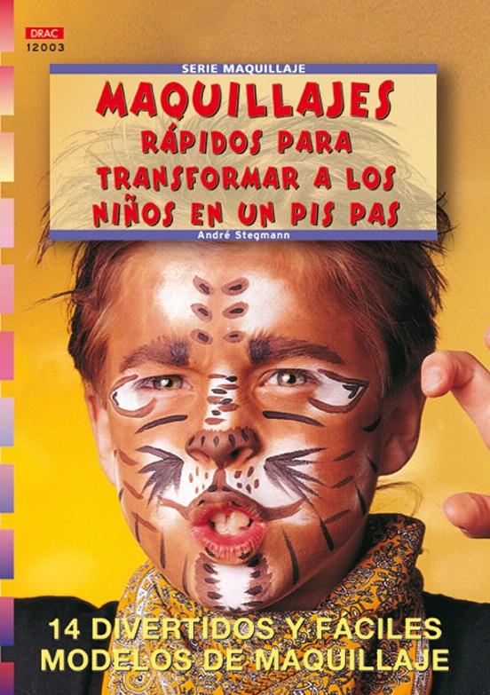 SERIE MAQUILLAJE Nº 3. MAQUILLAJES RÁPIDOS PARA TRANSFORMAR A LOS NIÑOS EN UN PI | 9788495873675 | STEGMANN, ANDRÉ