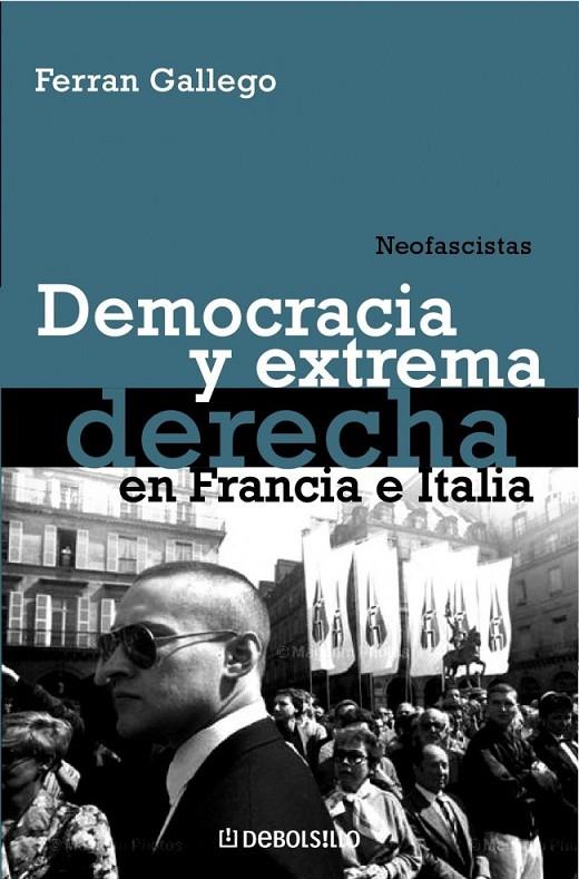 DEMOCRACIA Y EXTREMA DERECHA EN FRANCIA E ITALIA | 9788483464083 | GALLEGO,FERRAN