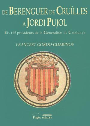 DE BERENGUER DE CRUÏLLES A JORDI PUJOL | 9788479357030 | GORDO-GUARINOS, FRANCESC