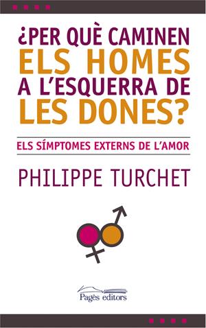 PER QUÈ CAMINEN ELS HOMES A L'ESQUERRA DE LES DONES? | 9788497794831 | TURCHET, PHILIPPE