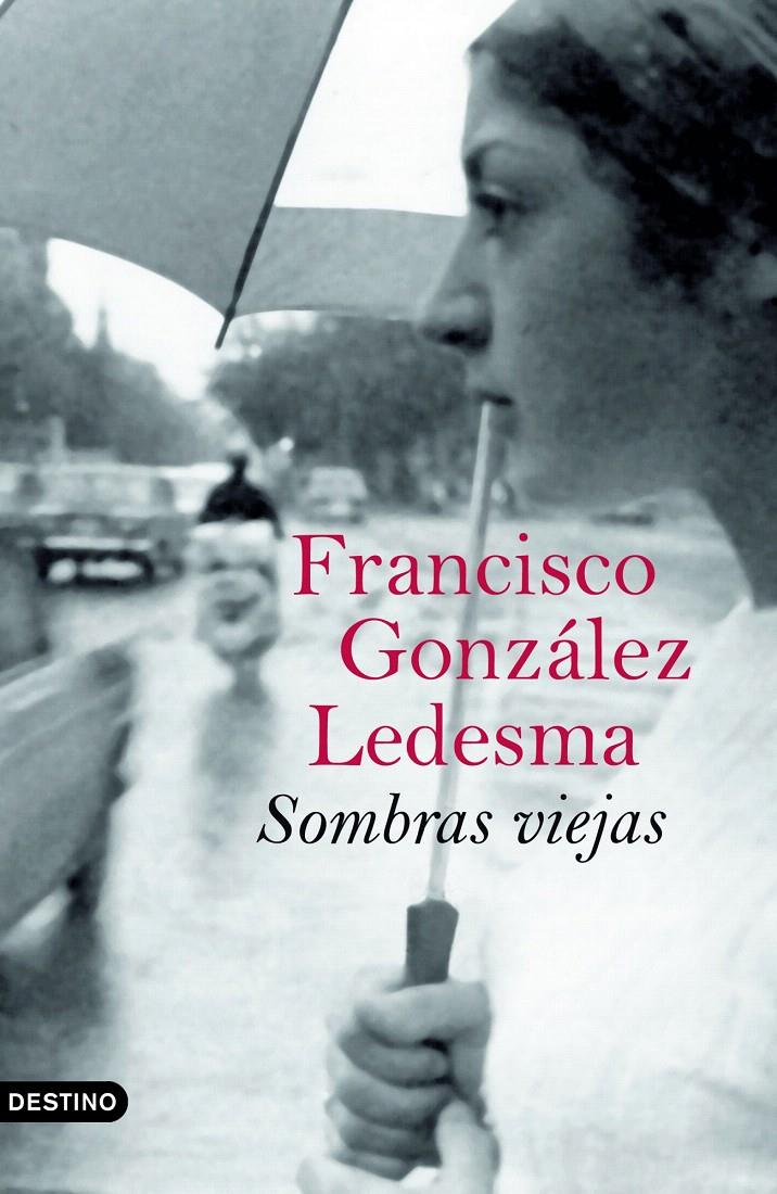 SOMBRAS VIEJAS | 9788423339723 | FRANCISCO GONZÁLEZ LEDESMA