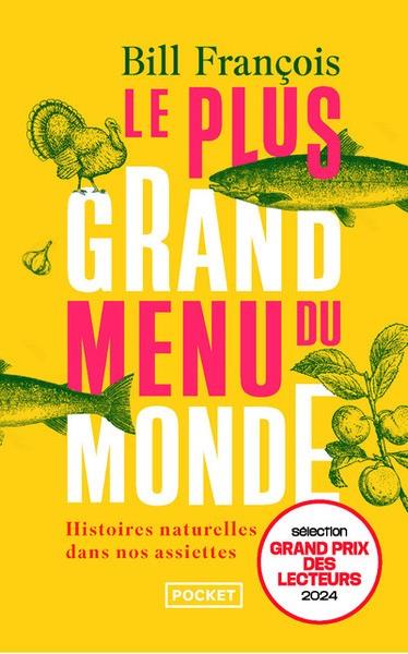 LE PLUS GRAND MENU DU MONDE - HISTOIRES NATURELLES DANS NOS ASSIETTES | 9782266343039 | BILL FRANÇOIS