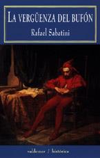 LA VERGÜENZA DEL BUFÓN | 9788477023593 | SABATINI, RAFAEL