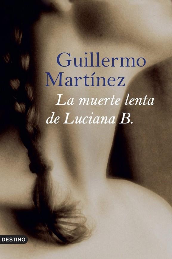 LA MUERTE LENTA DE LUCIANA B. | 9788423339679 | GUILLERMO MARTÍNEZ