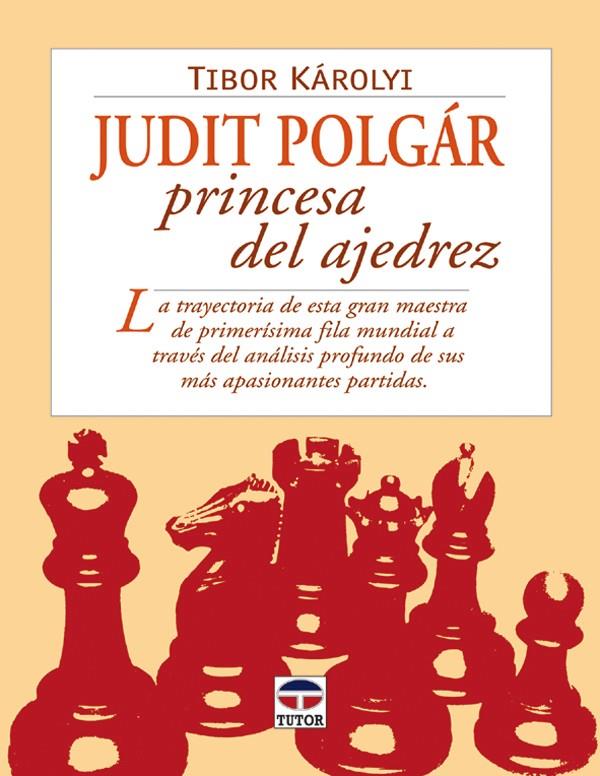 JUDIT POLGÁR PRINCESA DEL AJEDREZ | 9788479025304 | KÁROLYI, TIBOR