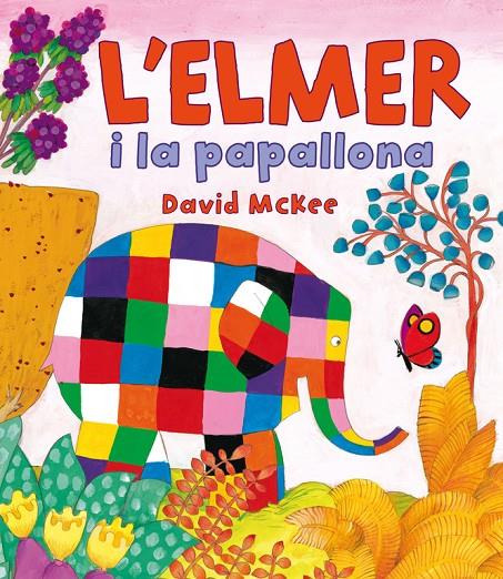 L'ELMER I LA PAPALLONA (L'ELMER. ÀLBUM IL.LUSTRAT) | 9788448838379 | MCKEE, DAVID