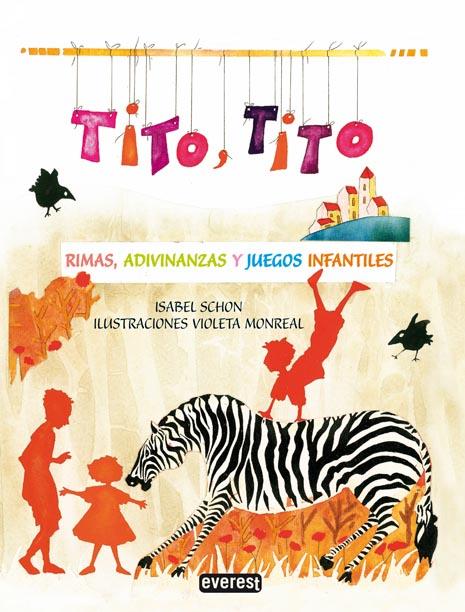 TITO, TITO. RIMAS, ADIVINANZAS Y JUEGOS INFANTILES | 9788424133511 | ISABEL SCHON