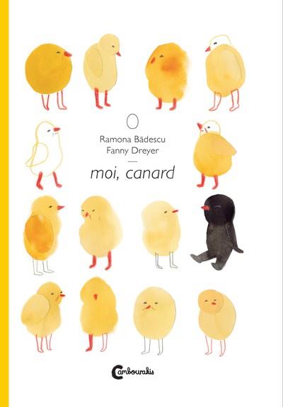 MOI, CANARD | 9782366241945 | RAMONA BADESCU (AUTEUR), FANNY DREYER (ILLUSTRATEUR)