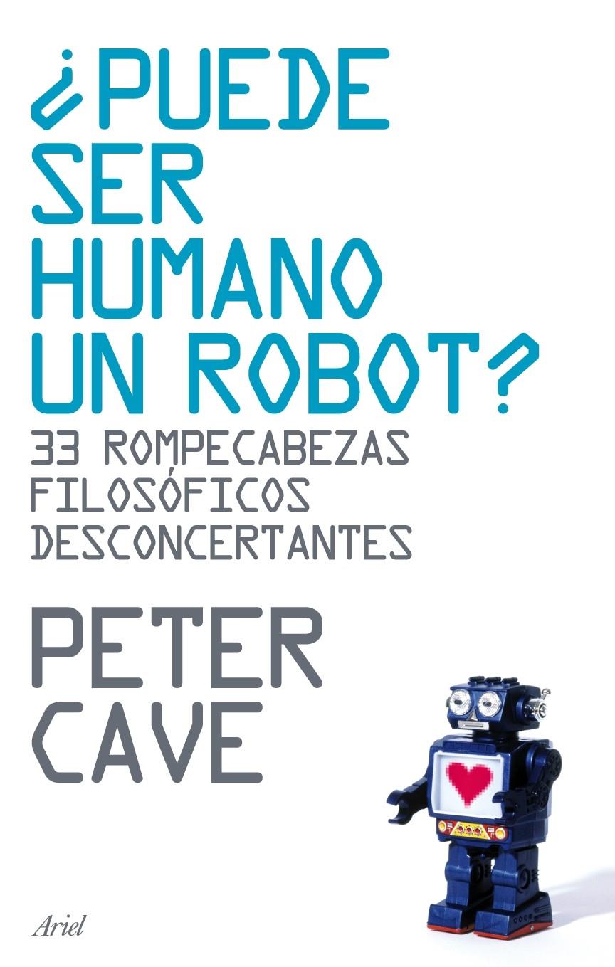 ¿PUEDE SER HUMANO UN ROBOT? | 9788434487918 | PETER CAVE