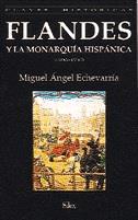 FLANDES Y LA MONARQUÍA HISPÁNICA | 9788477370680 | ECHEVARRÍA BACIGALUPE, MIGUEL ÁNGEL