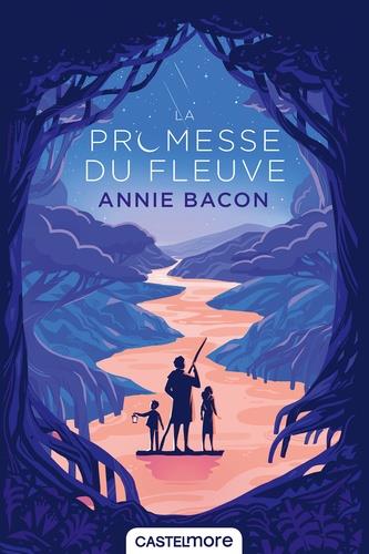 LA PROMESSE DU FLEUVE | 9782362315916 | BACON, ANNIE