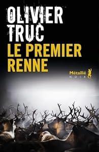 LE PREMIER RENNE | 9791022613873 | OLIVIER TRUC