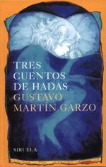 TRES CUENTOS DE HADAS | 9788478447336 | MARTÍN GARZO, GUSTAVO