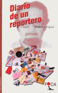 DIARIO DE UN REPORTERO. | 9788493048181 | VOLPINI, FEDERICO