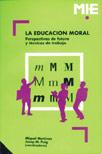 LA EDUCACIÓN MORAL | 9788478270699 | CARRILLO FLORES, ISABEL/ROMIA AGUSTÍ, M. CARME/ROMAÑA BLAY, MARIA TERESA/MARTÍNEZ MARTÍN, MIQUEL/PAY