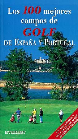 LOS 100 MEJORES CAMPOS DE GOLF DE ESPAÑA Y PORTUGAL | 9788424135171 | ANTONIO ARADILLAS/JOSÉ MARÍA ÍÑIGO