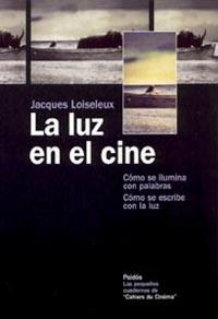 LA LUZ EN EL CINE | 9788449317439 | JACQUES LOISELEUX