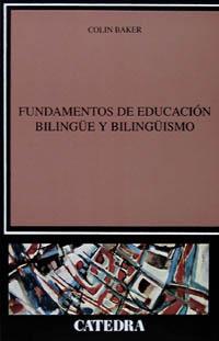 FUNDAMENTOS DE EDUCACIÓN BILINGÜE Y BILINGÜISMO | 9788437615226 | BAKER, COLIN