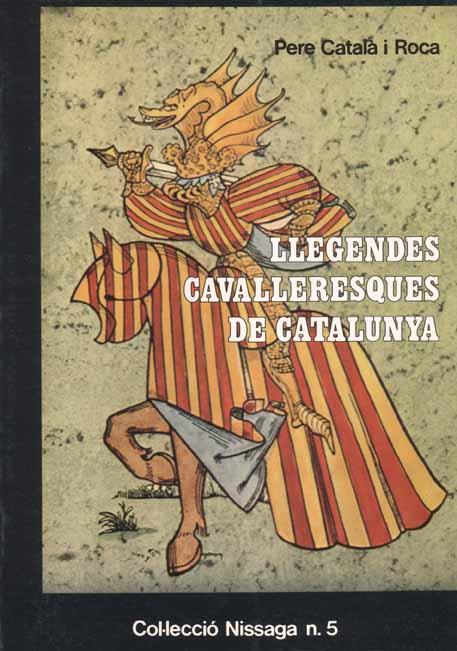 LLEGENDES CAVALLERESQUES DE CATALUNYA | 9788423202423 | CATALÀ I ROCA, PERE