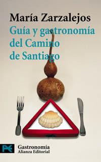 GUÍA Y GASTRONOMÍA DEL CAMINO DE SANTIAGO | 9788420657738 | ZARZALEJOS, MARÍA