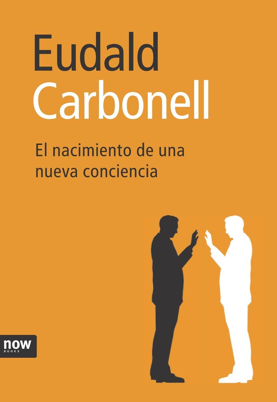 EL NACIMIENTO DE UNA NUEVA CONCIENCIA | 9788496767508 | CARBONELL, EUDALD