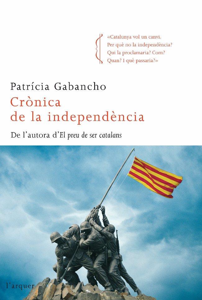 CRÒNICA DE LA INDEPENDÈNCIA | 9788466410588 | PATRÍCIA GABANCHO