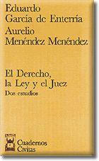 EL DERECHO , LA LEY Y EL JUEZ. DOS ESTUDIOS | 9788447008803 | GARCÍA DE ENTERRÍA, EDUARDO/MENÉNDEZ MENÉNDEZ, AURELIO