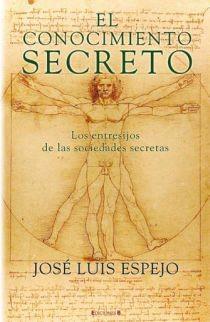 EL CONOCIMIENTO SECRETO | 9788466641692 | ESPEJO PEREZ, JOSE LUIS